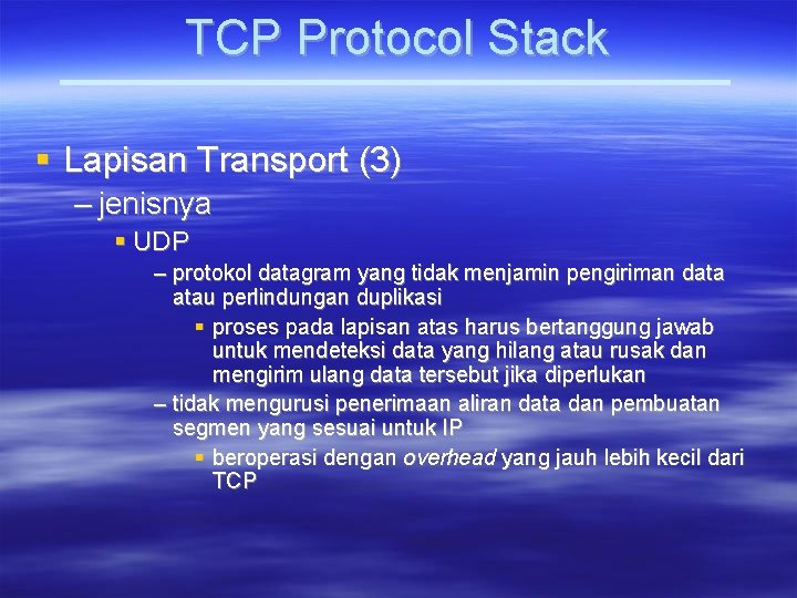 TCP Protocol Stack Lapisan Transport (3) – jenisnya UDP – protokol datagram yang tidak