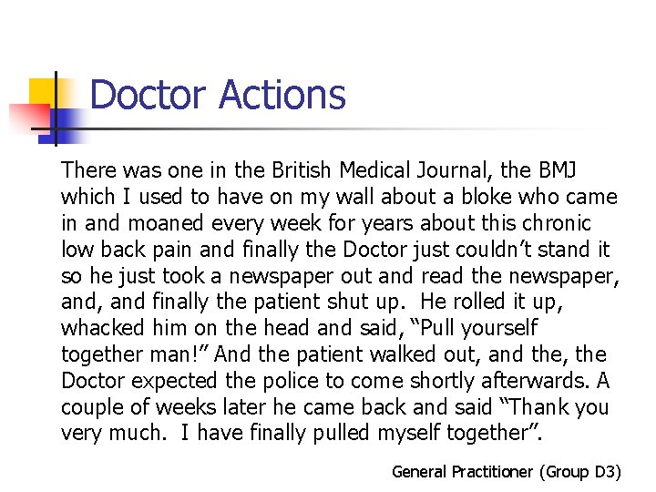 Doctor Actions There was one in the British Medical Journal, the BMJ which I