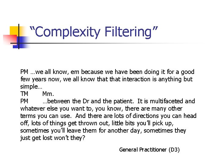 “Complexity Filtering” PM …we all know, em because we have been doing it for