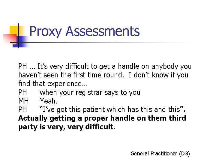 Proxy Assessments PH … It’s very difficult to get a handle on anybody you