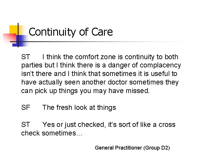 Continuity of Care ST I think the comfort zone is continuity to both parties