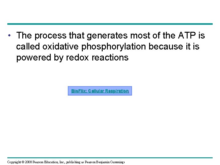  • The process that generates most of the ATP is called oxidative phosphorylation