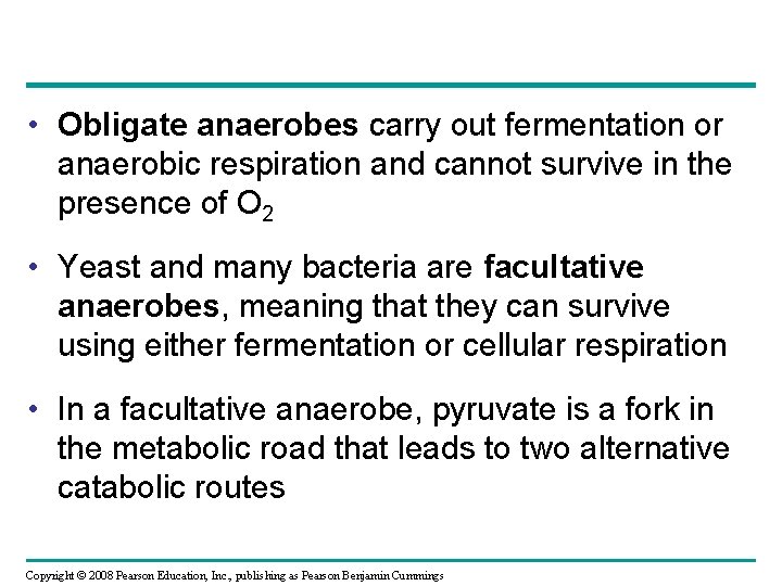  • Obligate anaerobes carry out fermentation or anaerobic respiration and cannot survive in