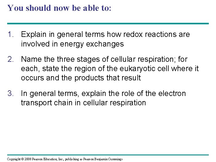 You should now be able to: 1. Explain in general terms how redox reactions