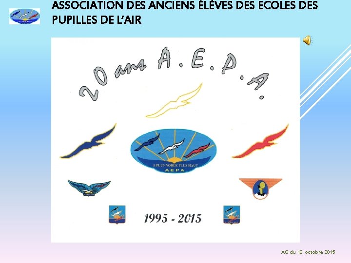 ASSOCIATION DES ANCIENS ÉLÈVES DES ECOLES DES PUPILLES DE L’AIR Bonne fin de WE