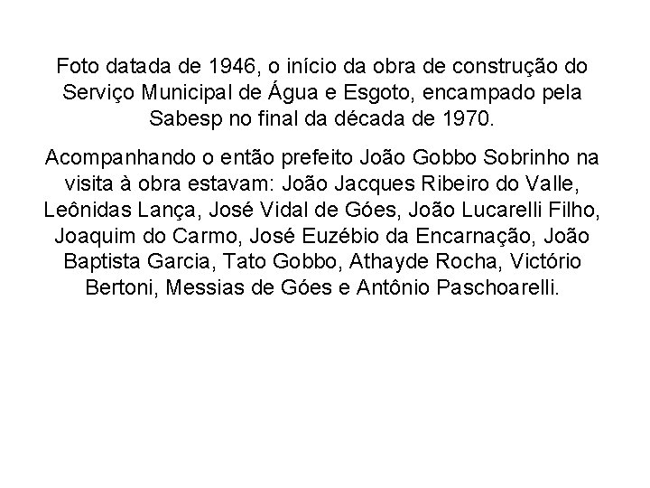 Foto datada de 1946, o início da obra de construção do Serviço Municipal de