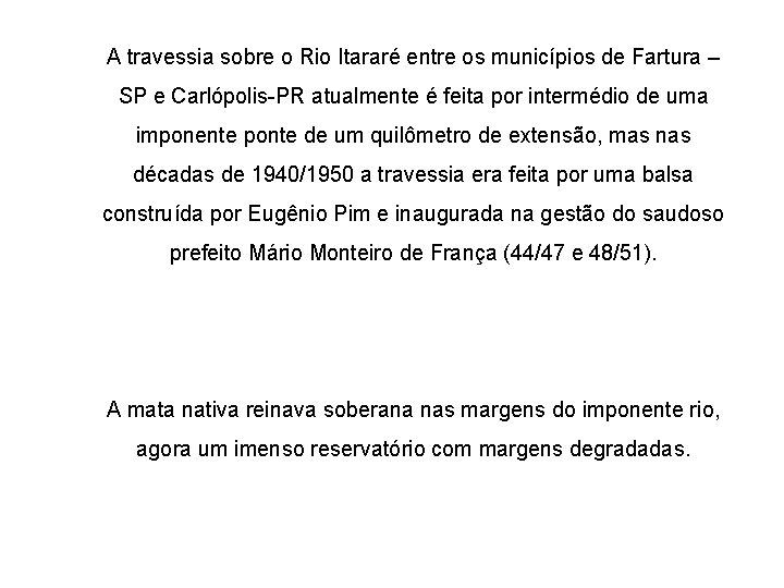 A travessia sobre o Rio Itararé entre os municípios de Fartura – SP e