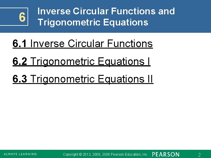 6 Inverse Circular Functions and Trigonometric Equations 6. 1 Inverse Circular Functions 6. 2