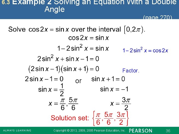 6. 3 Example 2 Solving an Equation With a Double Angle (page 270) Factor.