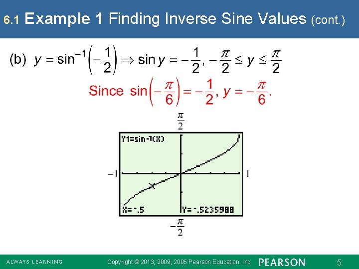 6. 1 Example 1 Finding Inverse Sine Values (cont. ) Copyright © 2013, 2009,