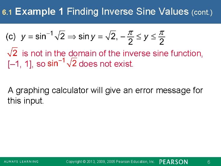 6. 1 Example 1 Finding Inverse Sine Values (cont. ) is not in the