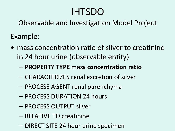 IHTSDO Observable and Investigation Model Project Example: • mass concentration ratio of silver to