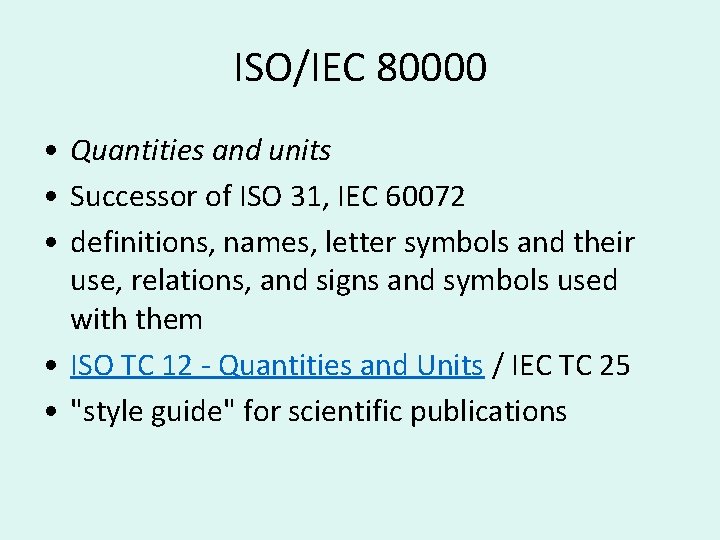 ISO/IEC 80000 • Quantities and units • Successor of ISO 31, IEC 60072 •