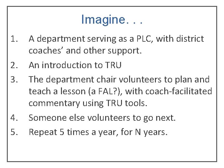 Imagine. . . 1. 2. 3. 4. 5. A department serving as a PLC, Imagine. . . 1. 2. 3. 4. 5. A department serving as a PLC,