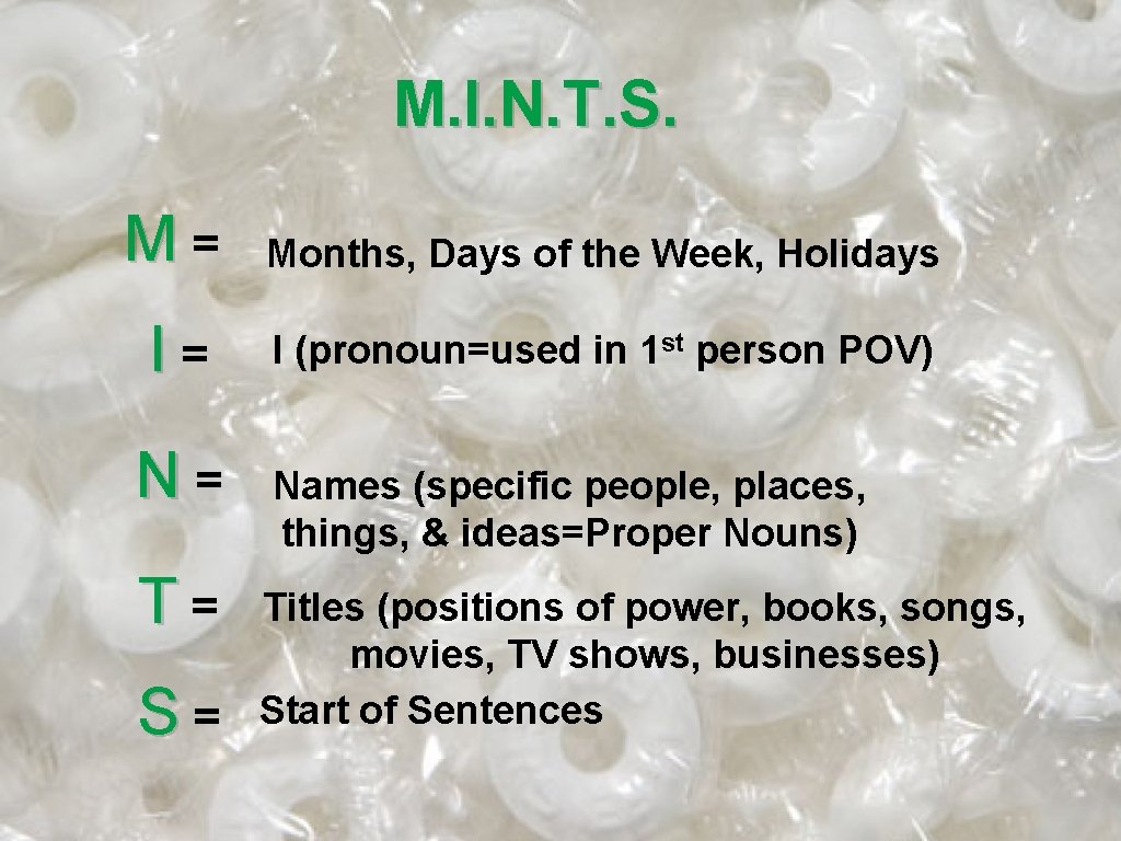 M. I. N. T. S. M= Months, Days of the Week, Holidays I= I