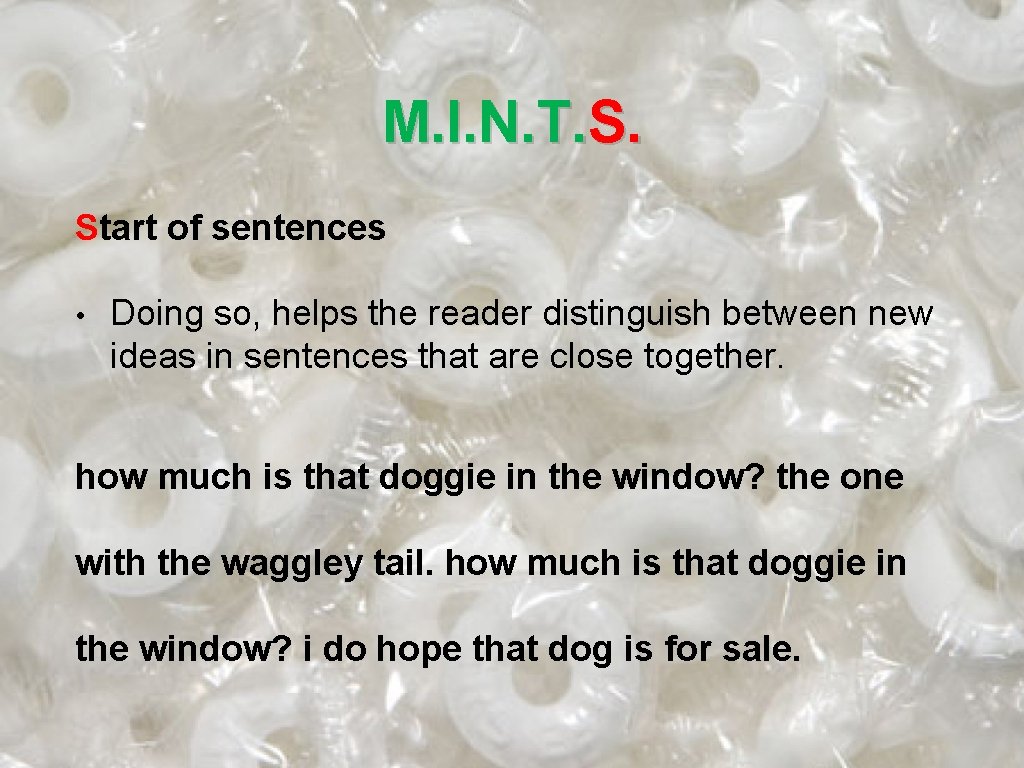 M. I. N. T. S. Start of sentences • Doing so, helps the reader