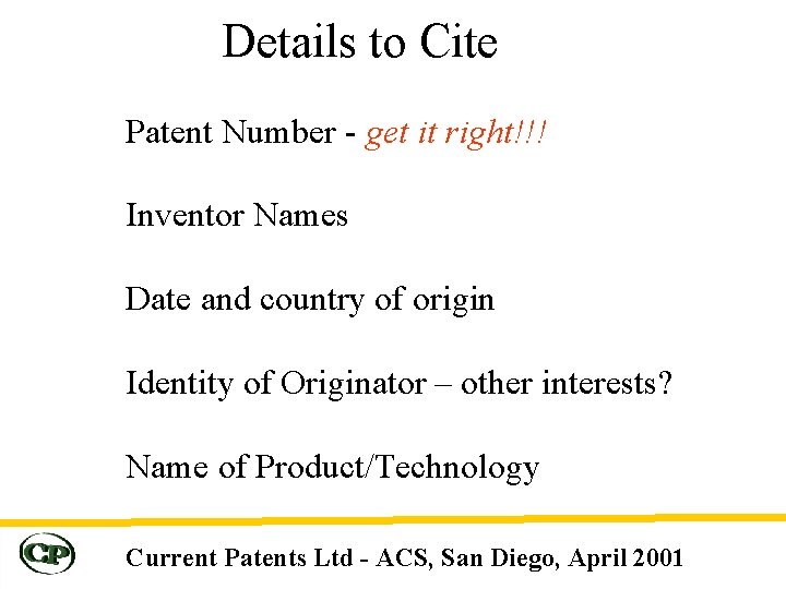 Details to Cite Patent Number - get it right!!! Inventor Names Date and country