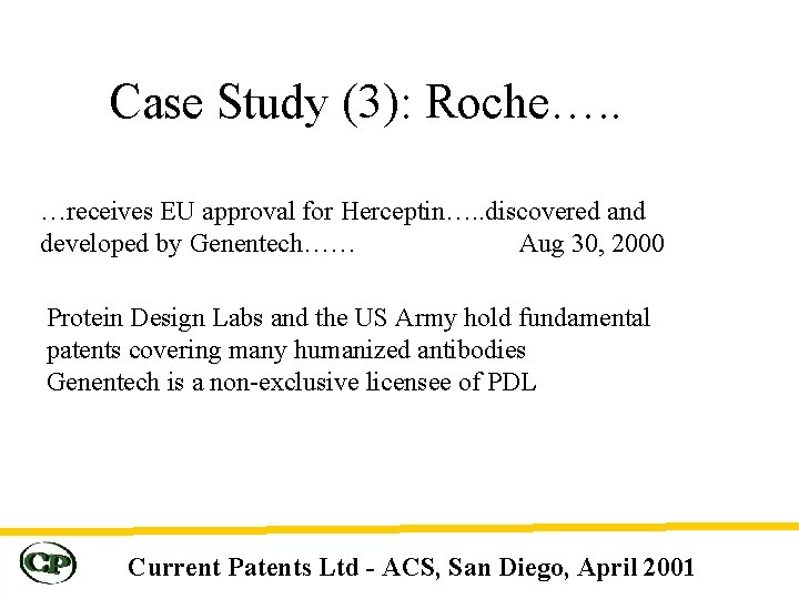 Case Study (3): Roche…. . …receives EU approval for Herceptin…. . discovered and developed