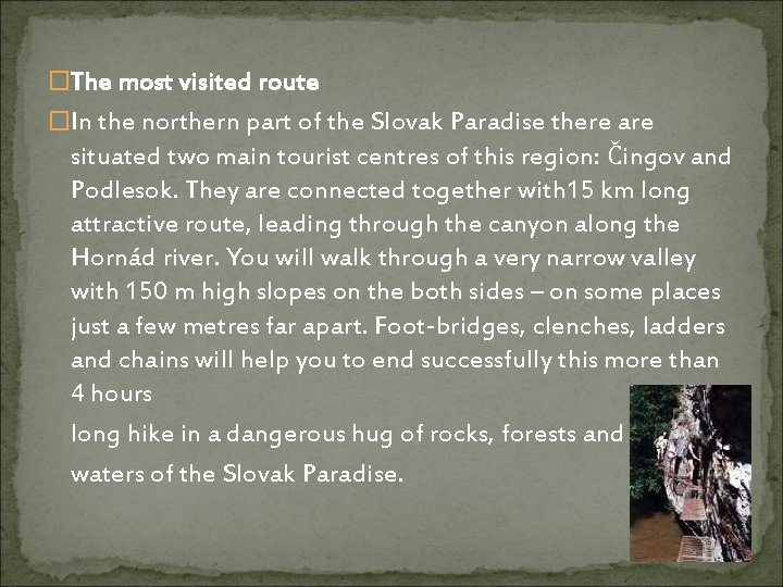 �The most visited route �In the northern part of the Slovak Paradise there are