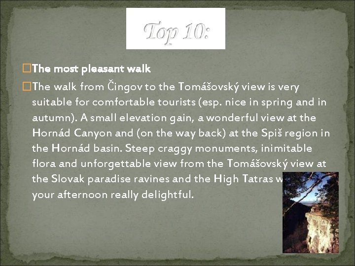 �The most pleasant walk �The walk from Čingov to the Tomášovský view is very