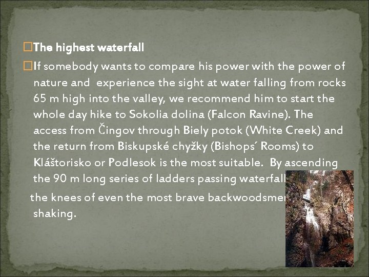 �The highest waterfall �If somebody wants to compare his power with the power of