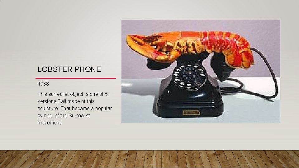 LOBSTER PHONE 1938 This surrealist object is one of 5 versions Dali made of