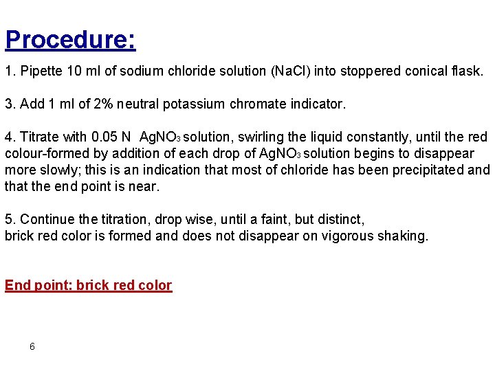 Procedure: 1. Pipette 10 ml of sodium chloride solution (Na. Cl) into stoppered conical