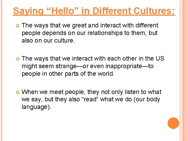 Saying “Hello” in Different Cultures: The ways that we greet and interact with different Saying “Hello” in Different Cultures: The ways that we greet and interact with different