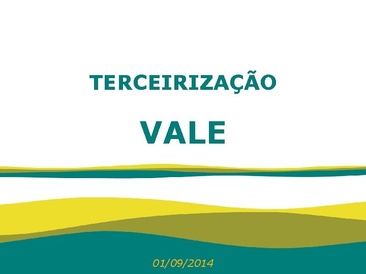 TERCEIRIZAÇÃO VALE 01/09/2014 