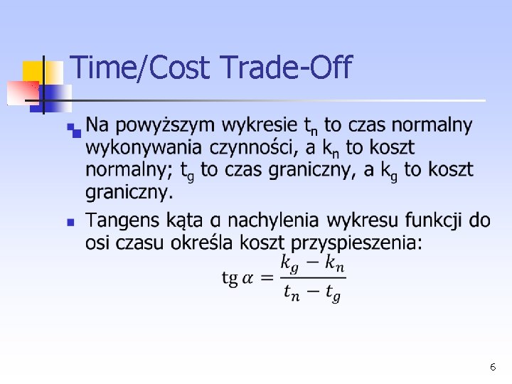 Time/Cost Trade Off 6 