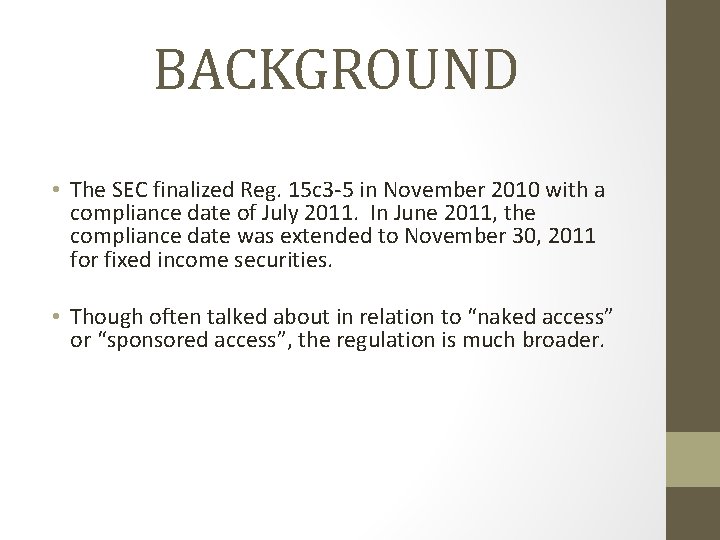 BACKGROUND • The SEC finalized Reg. 15 c 3 -5 in November 2010 with BACKGROUND • The SEC finalized Reg. 15 c 3 -5 in November 2010 with