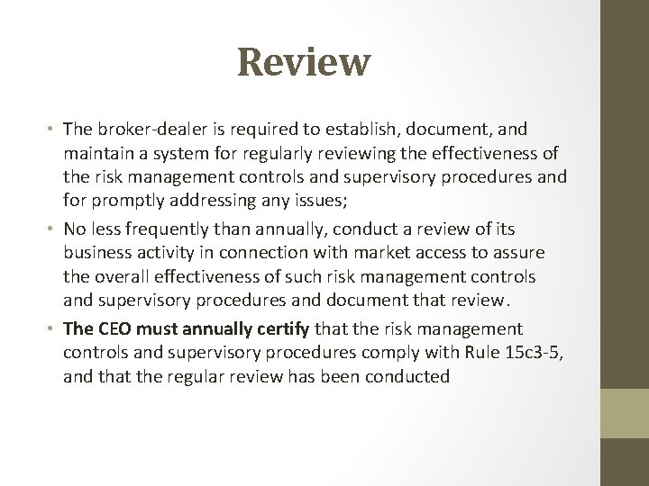 Review • The broker-dealer is required to establish, document, and maintain a system for Review • The broker-dealer is required to establish, document, and maintain a system for
