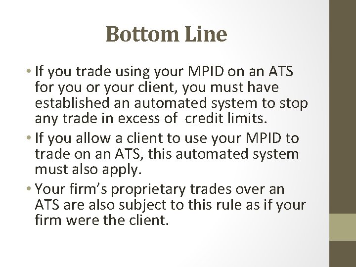 Bottom Line • If you trade using your MPID on an ATS for your Bottom Line • If you trade using your MPID on an ATS for your