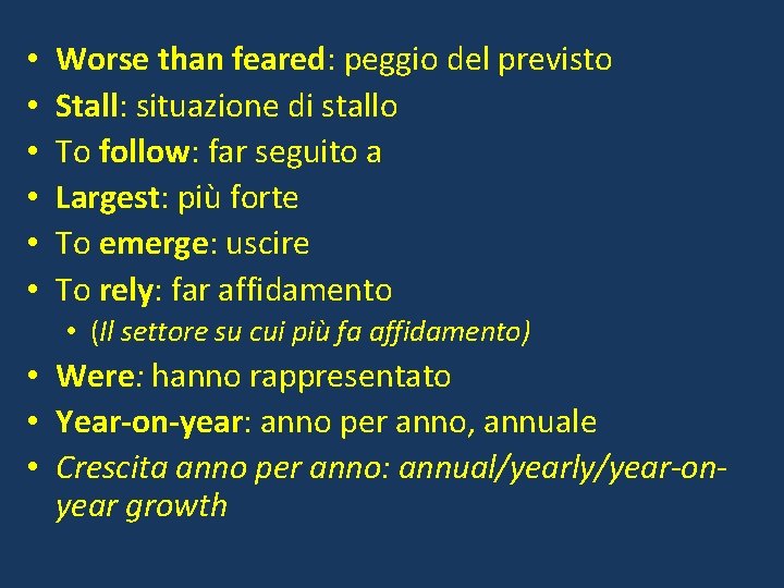  • • • Worse than feared: peggio del previsto Stall: situazione di stallo