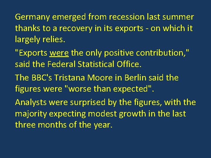 Germany emerged from recession last summer thanks to a recovery in its exports -