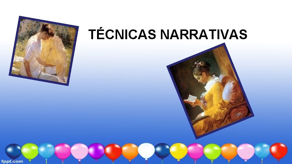 TÉCNICAS NARRATIVAS 