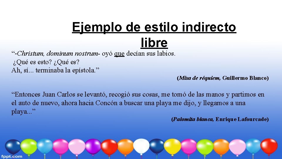 Ejemplo de estilo indirecto libre “-Christum, dominum nostrum- oyó que decían sus labios. ¿Qué