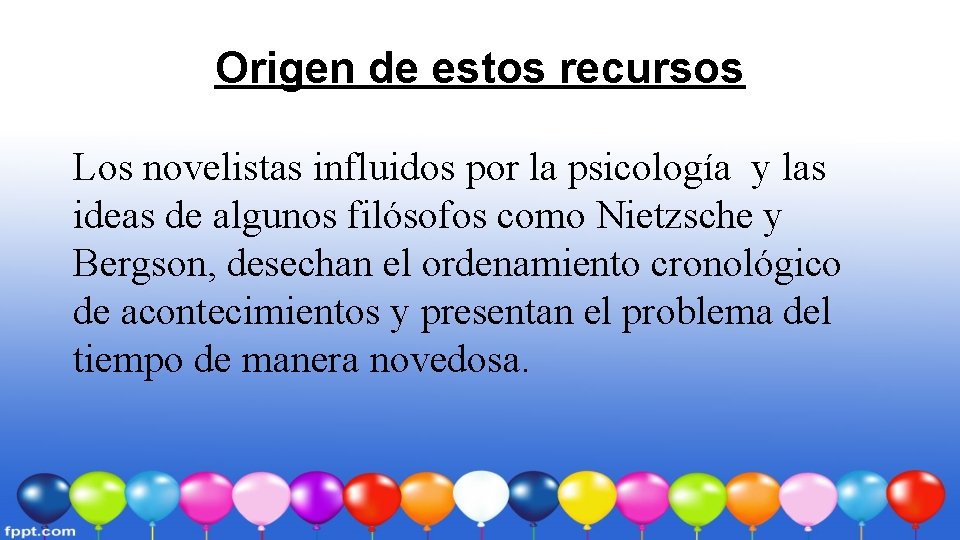 Origen de estos recursos Los novelistas influidos por la psicología y las ideas de