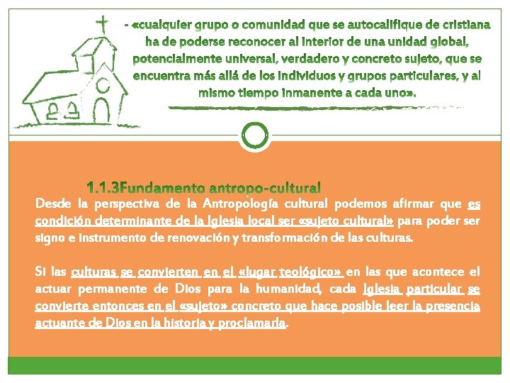 Desde la perspectiva de la Antropología cultural podemos afirmar que es condición determinante de Desde la perspectiva de la Antropología cultural podemos afirmar que es condición determinante de