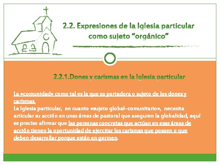 La «comunidad» como tal es la que es portadora o sujeto de los dones La «comunidad» como tal es la que es portadora o sujeto de los dones