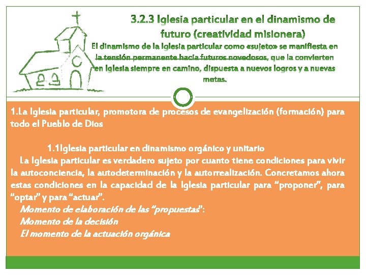 1. La Iglesia particular, promotora de procesos de evangelización (formación) para todo el Pueblo 1. La Iglesia particular, promotora de procesos de evangelización (formación) para todo el Pueblo