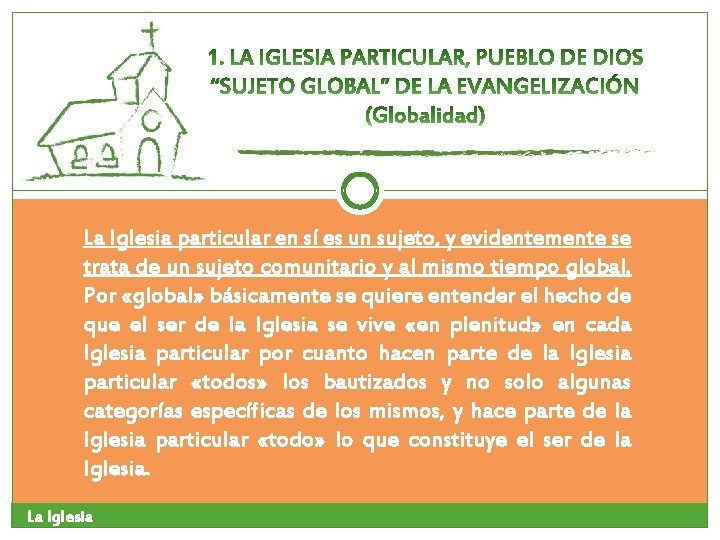 La Iglesia particular en sí es un sujeto, y evidentemente se trata de un La Iglesia particular en sí es un sujeto, y evidentemente se trata de un