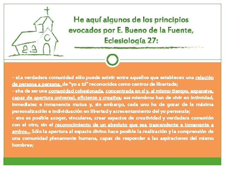 - «La verdadera comunidad sólo puede existir entre aquellos que establecen una relación de - «La verdadera comunidad sólo puede existir entre aquellos que establecen una relación de