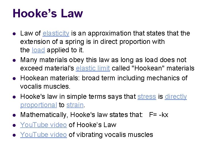 Hooke’s Law l l l l Law of elasticity is an approximation that states