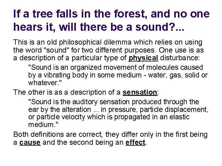 If a tree falls in the forest, and no one hears it, will there