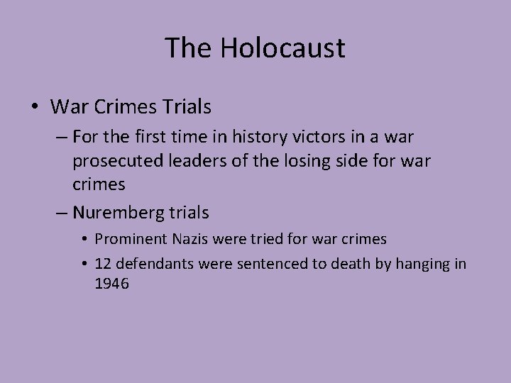 The Holocaust • War Crimes Trials – For the first time in history victors