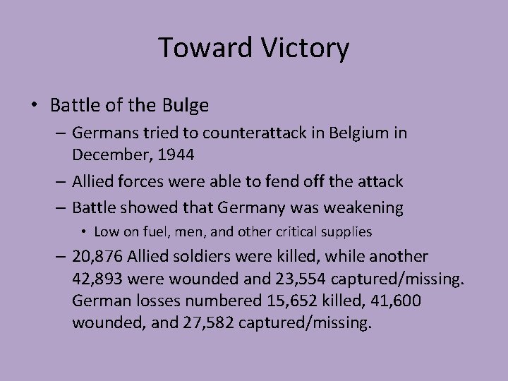 Toward Victory • Battle of the Bulge – Germans tried to counterattack in Belgium