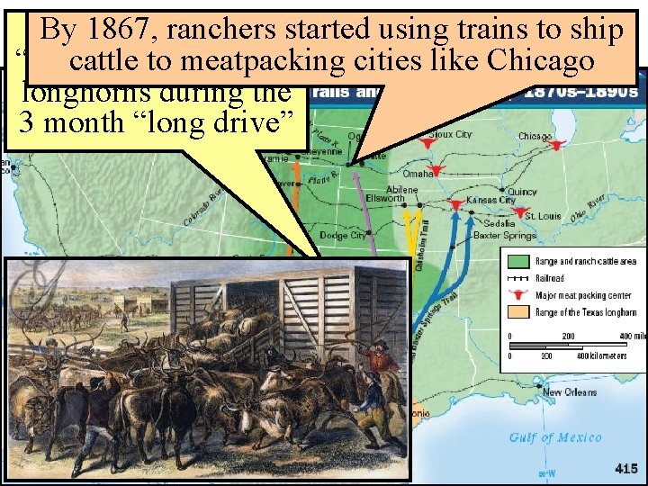 Ranchers By Ranchers 1867, ranchers used the started using Boom trains to ship &