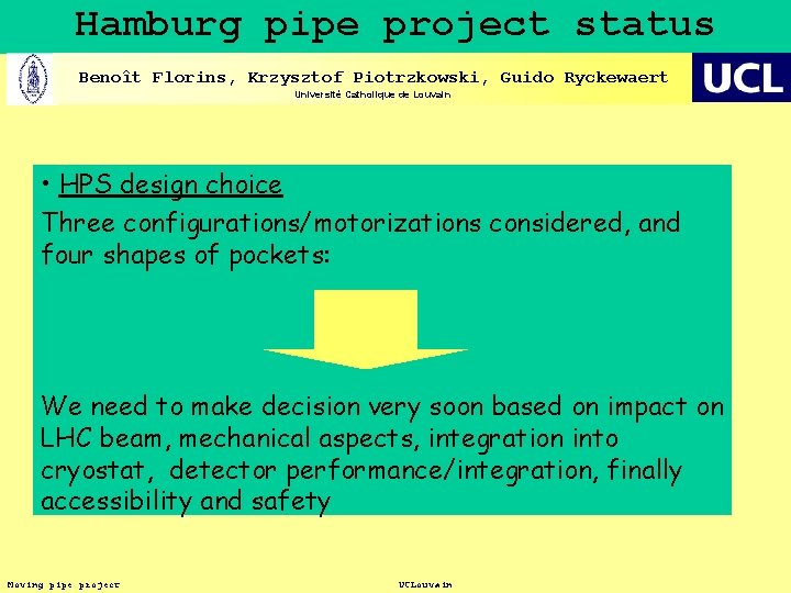 Hamburg pipe project status Benoît Florins, Krzysztof Piotrzkowski, Guido Ryckewaert Université Catholique de Louvain