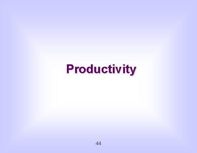 Productivity 44 